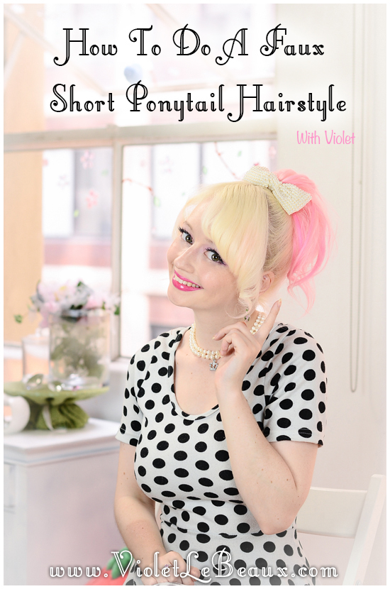 How To Do A Faux Short Ponytail Hairstyle - Photo Tutorial - Violet LeBeaux  - Tales of an Ingenue